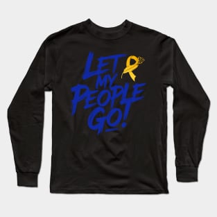Let My People Go! Long Sleeve T-Shirt